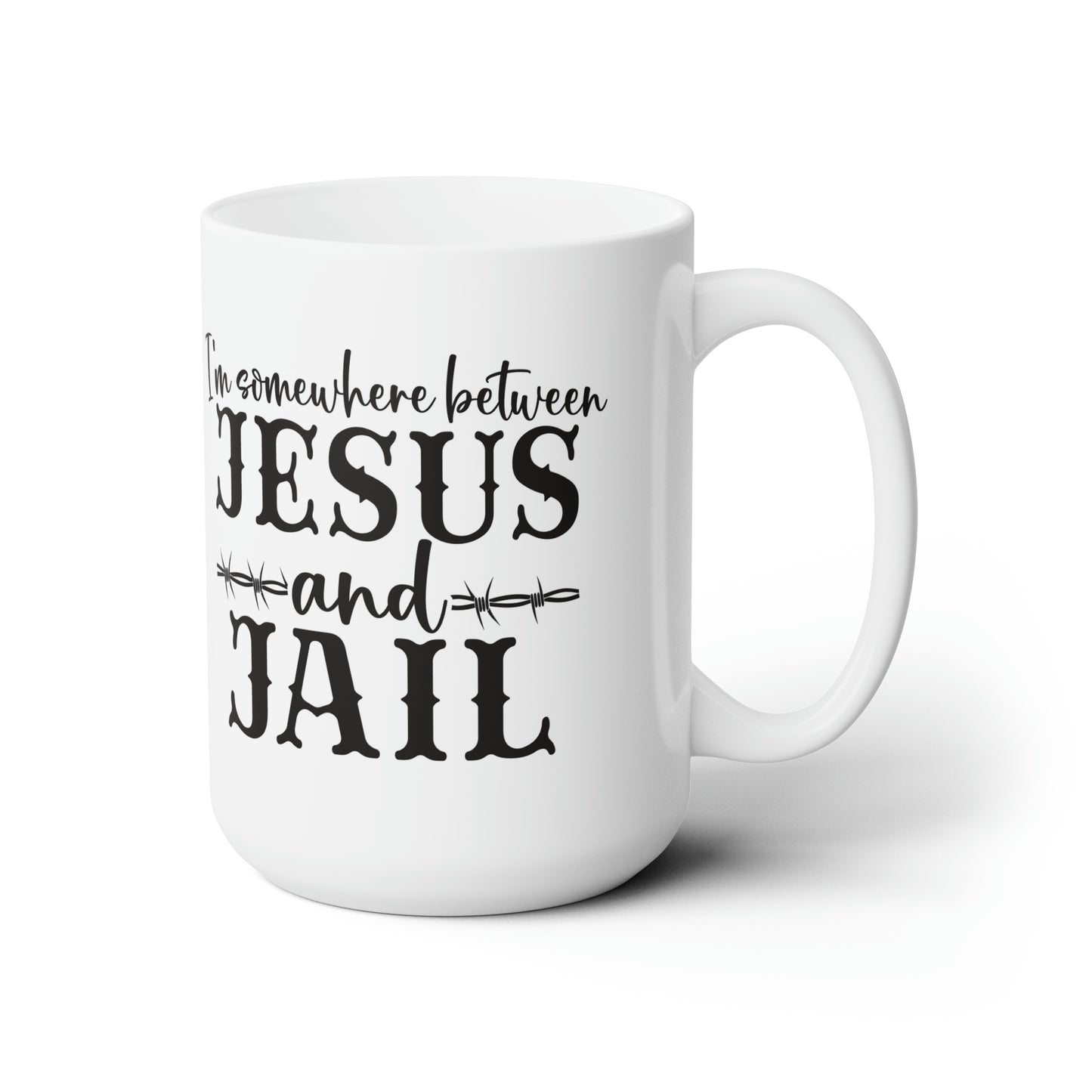 Between Jesus and Jail Ceramic Mug 15oz