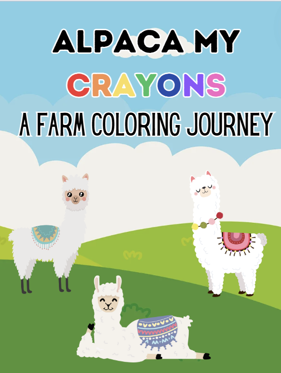 Alpaca My Crayons: A Farm Coloring Journey