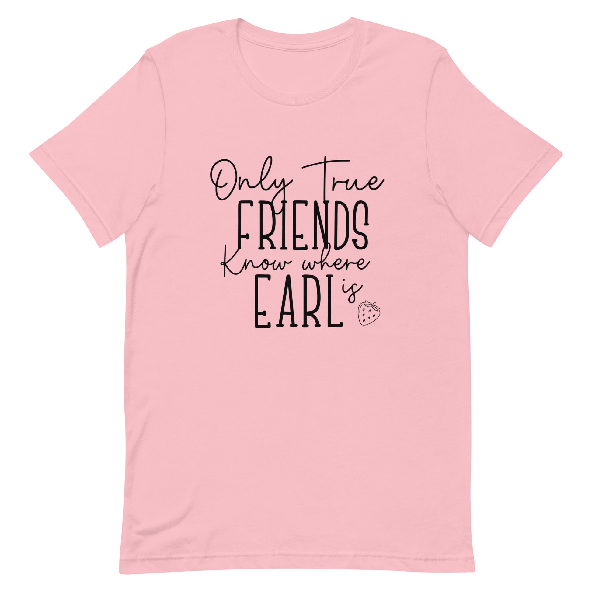 Introducing our exclusive 'Only True Friends Know Where Earl Is' T-shirt – a nod to the inside jokes and shared adventures that make friendships special. Crafted from soft, breathable fabric, this tee not only brings comfort but also a touch of mystery and camaraderie. Perfect for those who share a secret language of friendship and inside knowledge. Wear it proudly and let the world wonder just where Earl might be!